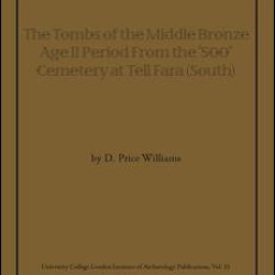 The Tombs of the Middle Bronze Age II Period From the ‘500’ Cemetery at Tell Fara (South) The Tombs of the Middle Bronze Age II Period From the ‘500’ Cemetery at Tell Fara (South)