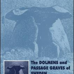 The Dolmens and Passage Graves of Sweden The Dolmens and Passage Graves of Sweden