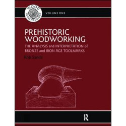 Prehistoric Woodworking Prehistoric Woodworking