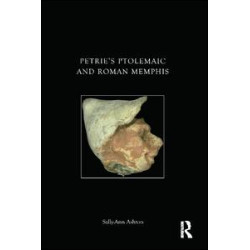 Petrie's Ptolemaic and Roman Memphis Petrie's Ptolemaic and Roman Memphis