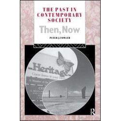 The Past in Contemporary Society: Then, Now The Past in Contemporary Society: Then, Now