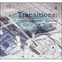 Transitions: Concepts + Drawings + Buildings Transitions: Concepts + Drawings + Buildings