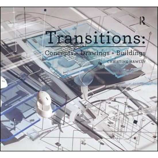 Transitions: Concepts + Drawings + Buildings