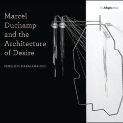 Marcel Duchamp and the Architecture of Desire