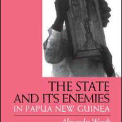 The State and Its Enemies in Papua New Guinea The State and Its Enemies in Papua New Guinea