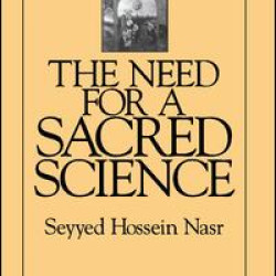 The Need For a Sacred Science The Need For a Sacred Science