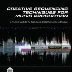 Creative Sequencing Techniques for Music Production Creative Sequencing Techniques for Music Production