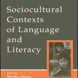 Sociocultural Contexts of Language and Literacy