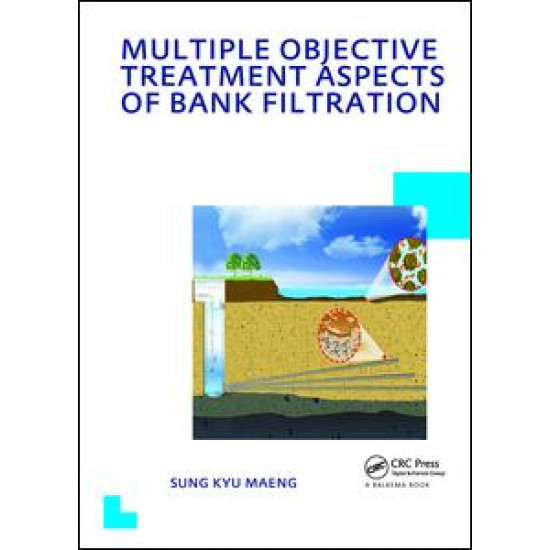 Multiple Objective Treatment Aspects of Bank Filtration Multiple Objective Treatment Aspects of Bank Filtration
