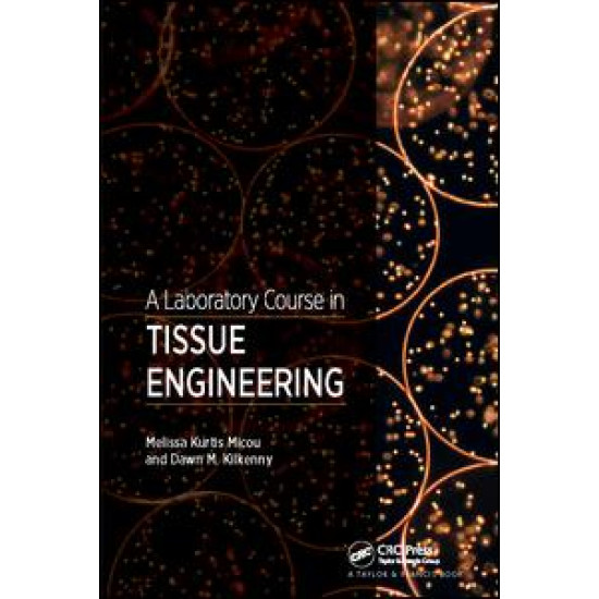 A Laboratory Course in Tissue Engineering A Laboratory Course in Tissue Engineering