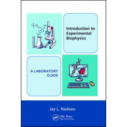 Introduction to Experimental Biophysics - A Laboratory Guide Introduction to Experimental Biophysics - A Laboratory Guide
