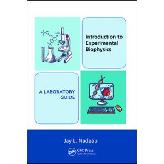 Introduction to Experimental Biophysics - A Laboratory Guide