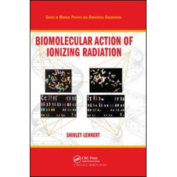 Biomolecular Action of Ionizing Radiation Biomolecular Action of Ionizing Radiation
