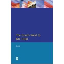 The South West to 1000 AD The South West to 1000 AD
