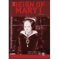 The Reign of Mary I The Reign of Mary I