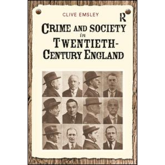 Crime and Society in Twentieth Century England Crime and Society in Twentieth Century England