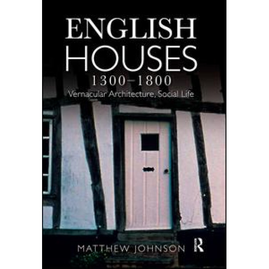 English Houses 1300-1800 English Houses 1300-1800