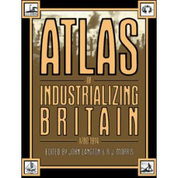 Atlas of Industrializing Britain, 1780-1914