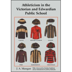 Athleticism in the Victorian and Edwardian Public School