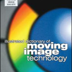 BKSTS Illustrated Dictionary of Moving Image Technology BKSTS Illustrated Dictionary of Moving Image Technology