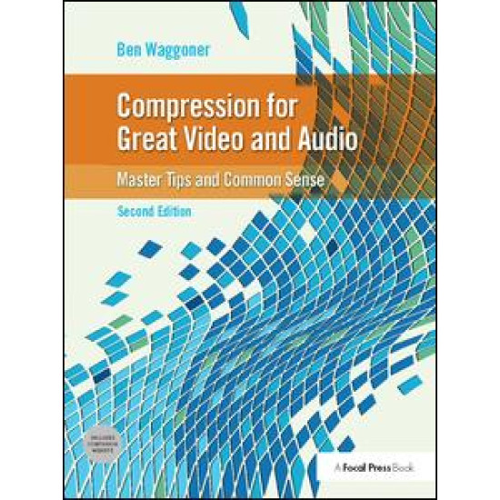 Compression for Great Video and Audio