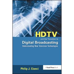 HDTV and the Transition to Digital Broadcasting HDTV and the Transition to Digital Broadcasting