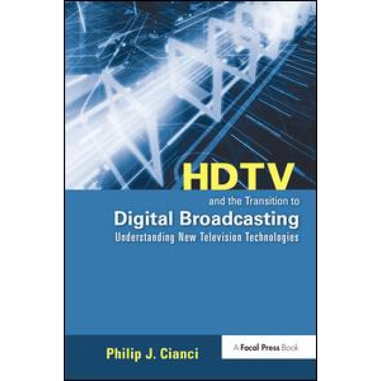 HDTV and the Transition to Digital Broadcasting HDTV and the Transition to Digital Broadcasting