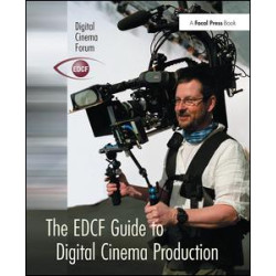 The EDCF Guide to Digital Cinema Production