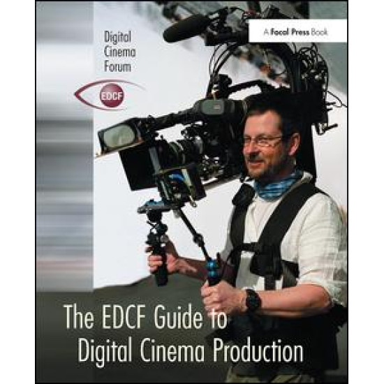 The EDCF Guide to Digital Cinema Production