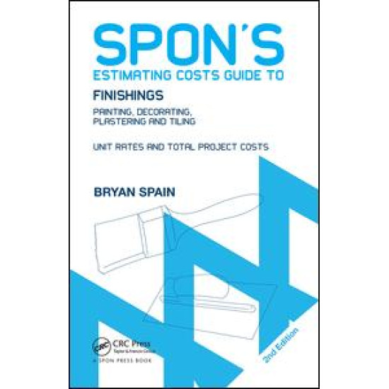 Spon's Estimating Costs Guide to Finishings Spon's Estimating Costs Guide to Finishings