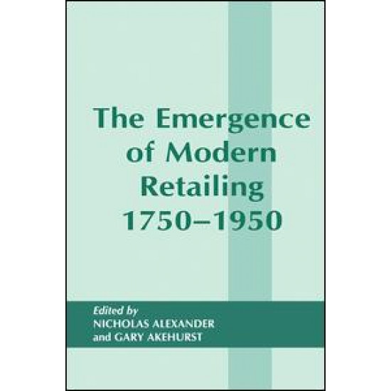 The Emergence of Modern Retailing 1750-1950