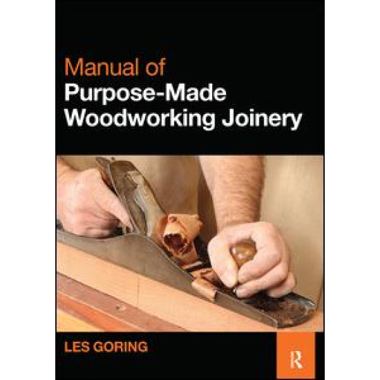 Manual of Purpose-Made Woodworking Joinery