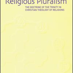 Trinity and Religious Pluralism Trinity and Religious Pluralism