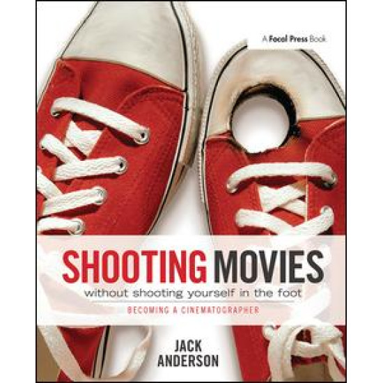 Shooting Movies Without Shooting Yourself in the Foot