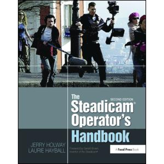 The Steadicam® Operator's Handbook