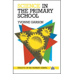 Science in the Primary School Science in the Primary School