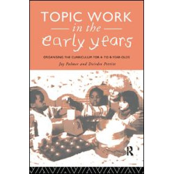 Topic Work in the Early Years Topic Work in the Early Years
