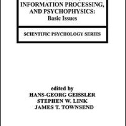 Cognition, Information Processing, and Psychophysics