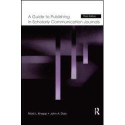 A Guide to Publishing in Scholarly Communication Journals A Guide to Publishing in Scholarly Communication Journals