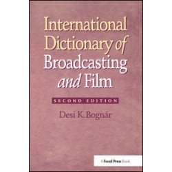 International Dictionary of Broadcasting and Film International Dictionary of Broadcasting and Film