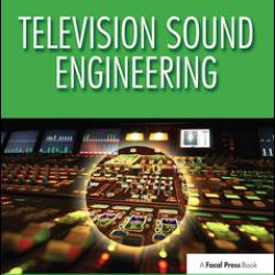 A Practical Guide to Television Sound Engineering A Practical Guide to Television Sound Engineering
