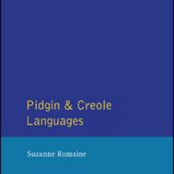 Pidgin and Creole Languages Pidgin and Creole Languages