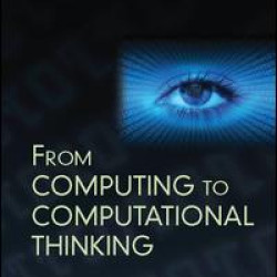 From Computing to Computational Thinking From Computing to Computational Thinking