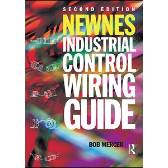 Newnes Industrial Control Wiring Guide, 2nd ed Newnes Industrial Control Wiring Guide, 2nd ed