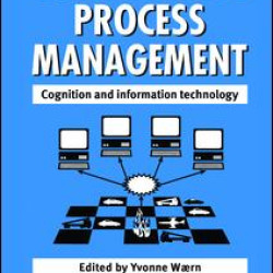 Cooperative Process Management: Cognition And Information Technology Cooperative Process Management: Cognition And Information Technology