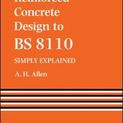 Reinforced Concrete Design to BS 8110 Simply Explained