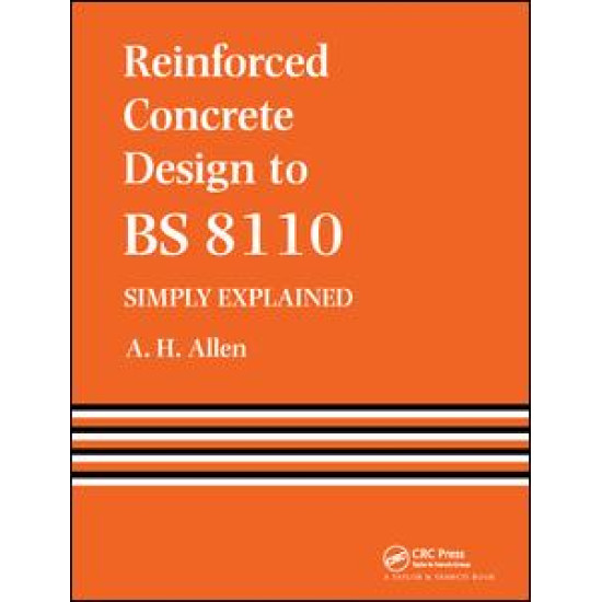 Reinforced Concrete Design to BS 8110 Simply Explained