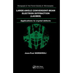 Large-Angle Convergent-Beam Electron Diffraction Applications to Crystal Defects Large-Angle Convergent-Beam Electron Diffraction Applications to Crystal Defects