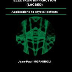 Large-Angle Convergent-Beam Electron Diffraction Applications to Crystal Defects Large-Angle Convergent-Beam Electron Diffraction Applications to Crystal Defects
