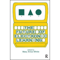 The Future of Electronic Learning The Future of Electronic Learning